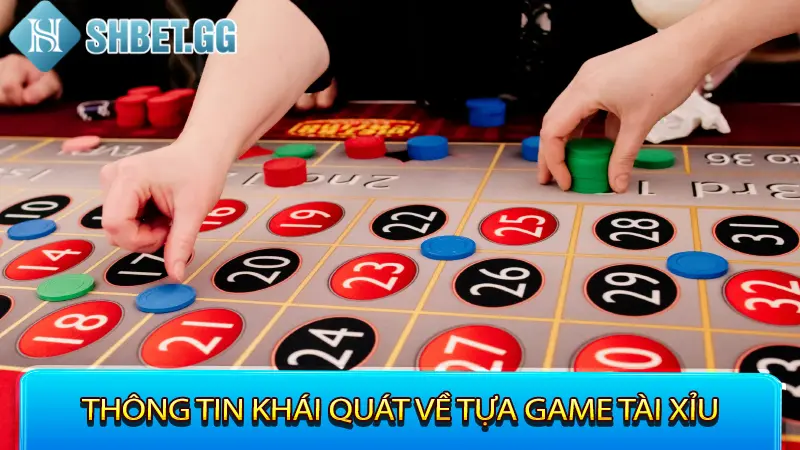 Cách Chơi Tài Xỉu Đơn Giản Dành Cho Các Newbie 2023 2 Thông tin khái quát về tựa game Tài Xỉu