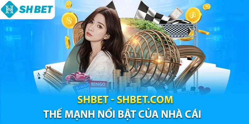 SHBET - Trang Chính Thức Của SHBET.COM | Casino Uy Tín #1 2026 14 Shbet luôn tạo được điểm nhấn